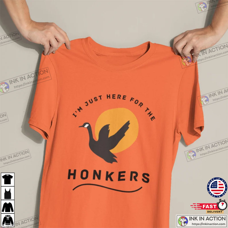 I’m Just Here For The Honkers, Funny Men’s Goose Hunting Outdoor Graphic T-shirt, Canada Goose