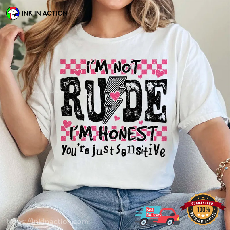 I’m Not Rude I’m Honest Sarcasm Comfort Colors T-shirt