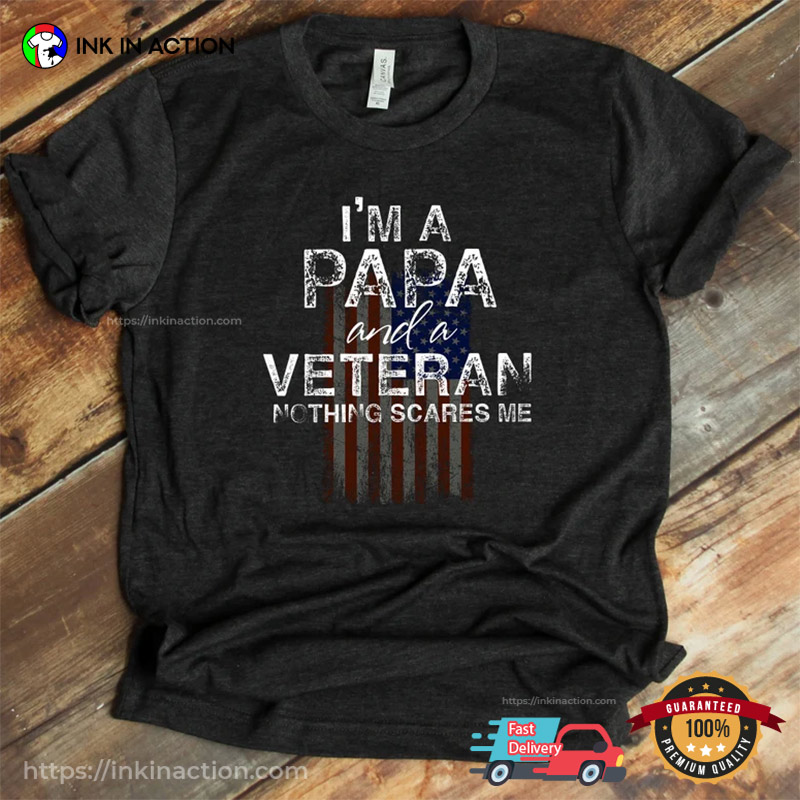 I’m Papa And A Veteran T-shirt, Happy Veterans Day