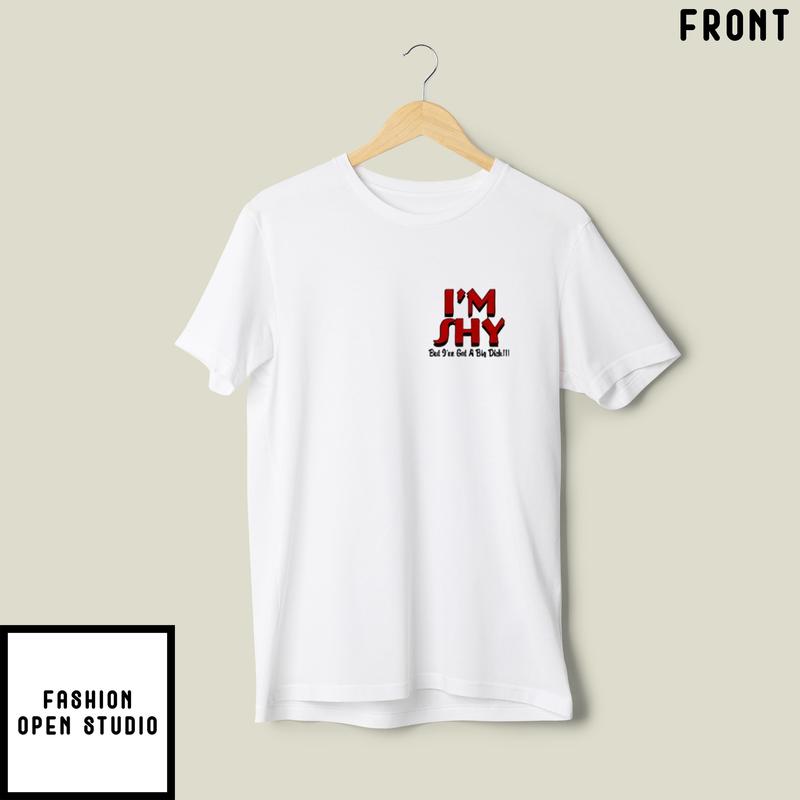 I’m Shy But I’ve Got A Big Dick Puerto Vallarta Mexico T-shirt