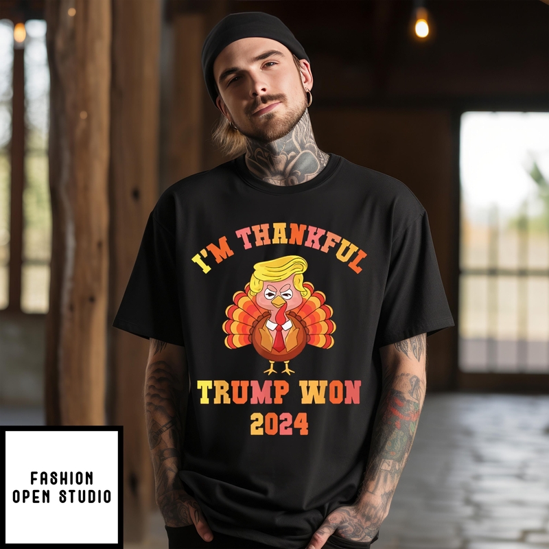I’m Thankful Trump Won 2024 Thanksgiving Turkey T-shirt
