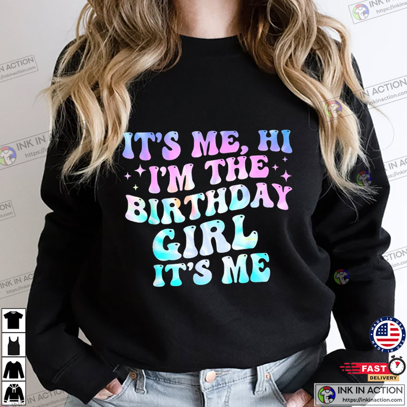 I’m The Birthday Girl Funny Birthday Tee Shirts