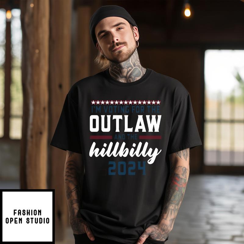 I’m Voting For The Outlaw And The Hillbilly 2024 T-shirt