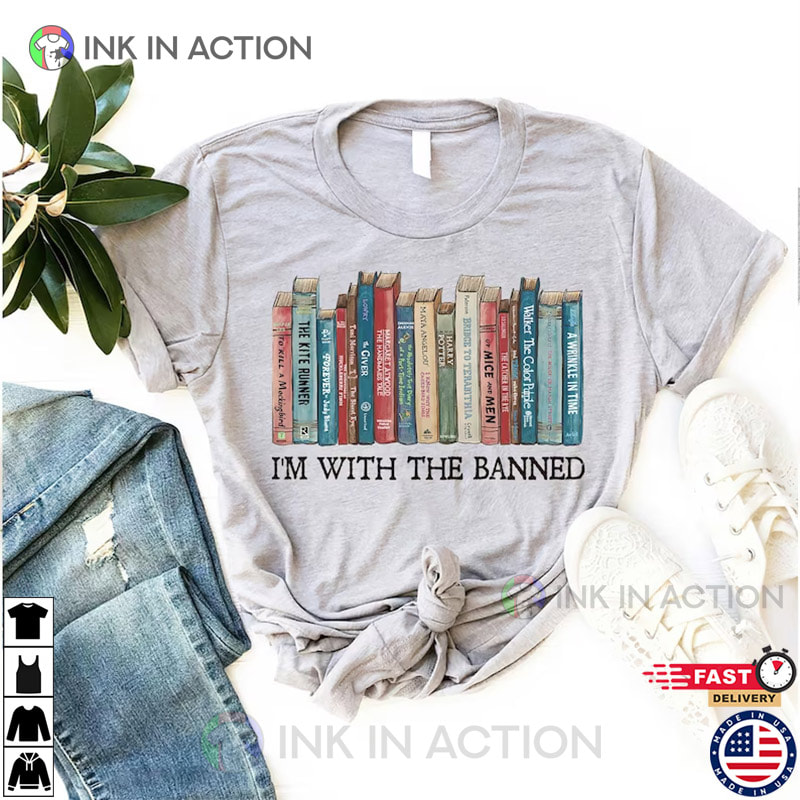 I’m With The Banned Reading Books Shirt