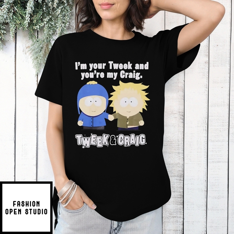 I’m Your Tweek And You’re My Craig Tweek And Craig T-shirt