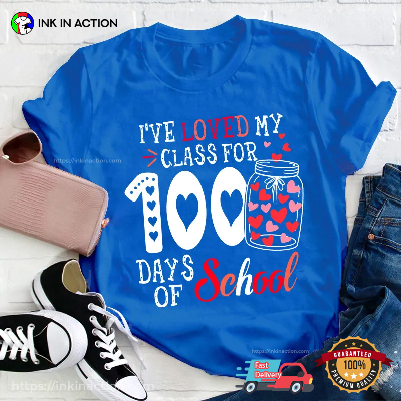 I’ve Loved My Class For 100 Days Of School Lovely T-shirt