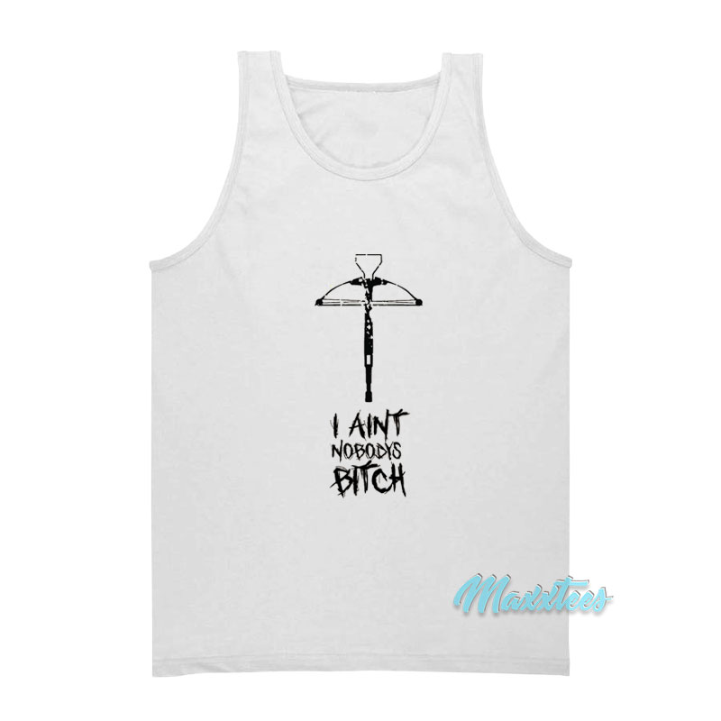 I Ain't Nobody's Bitch Tank Top