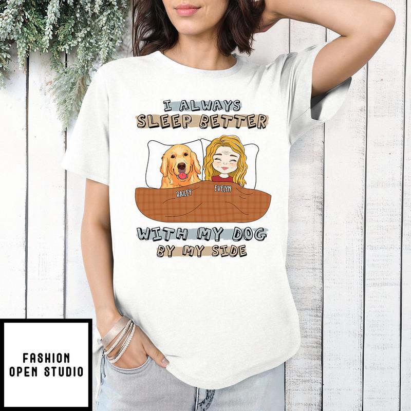 I Always Sleep Better – Personalized Custom Unisex T-shirt