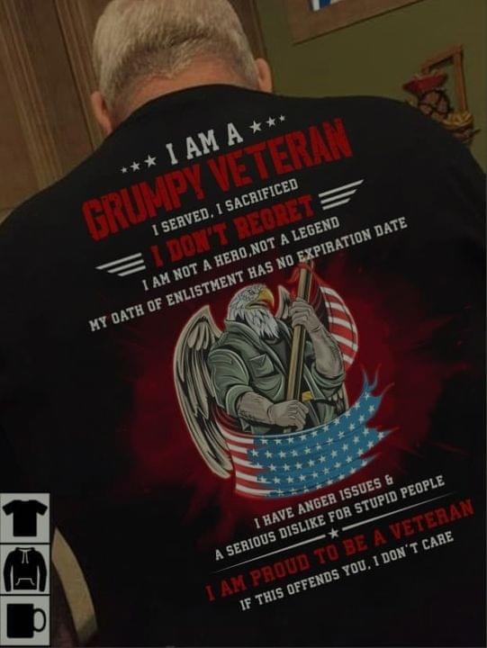 I Am A Grumpy Veteran I Served I Sacrificed I Don't Regret Eagle Flag Of America Shirt (back Side)