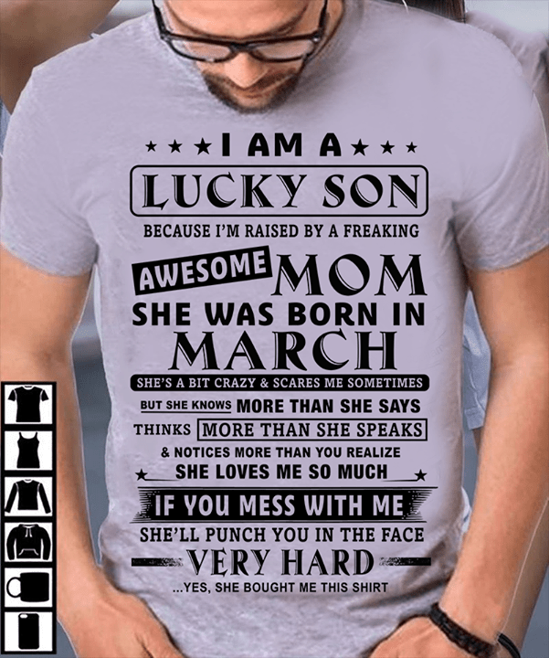 I Am A Lucky Son Because I'm Raised By A Freaking Awesome Shirt