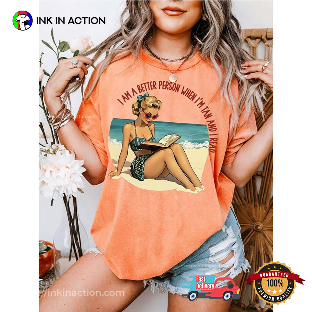I Am Better Person When I’m Tan Bookish Merchandise T-shirt