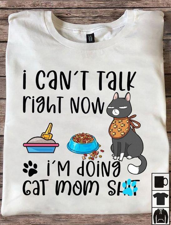 I Can't Talk Right Now I'm Doing Cat Mom Shit Black Cat Food Footprint Shirt