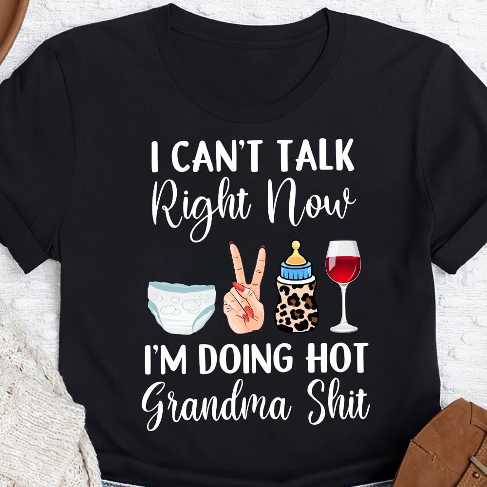 I Can't Talk Right Now I'm Doing Hot Grandma Shit Family Red Wine Shirt
