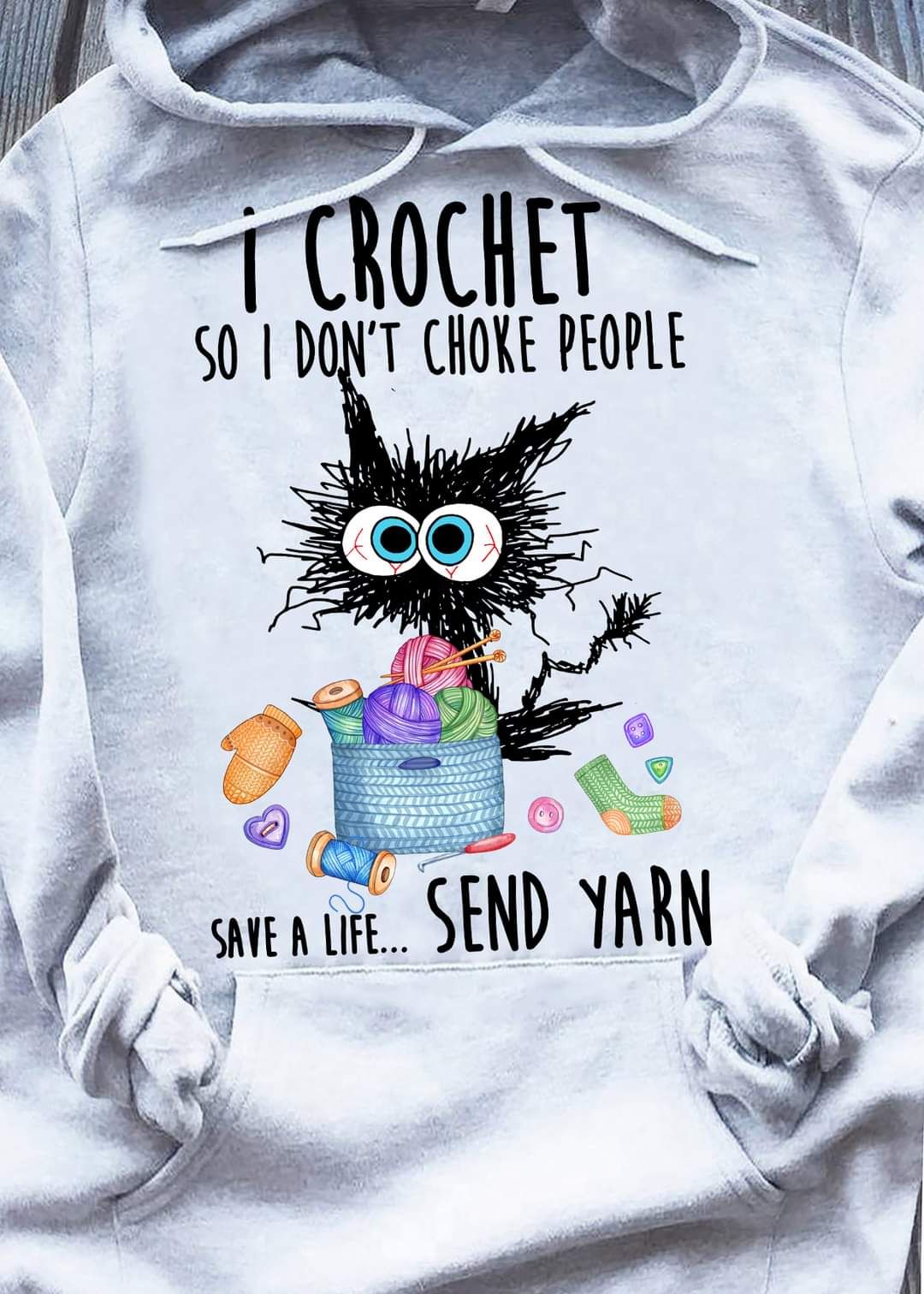 I Crochet So I Don't Choke People Save A Life Send Yarn Cat Shirt