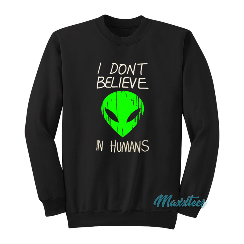 I Don't Believe In Humans Fortnite Sweatshirt