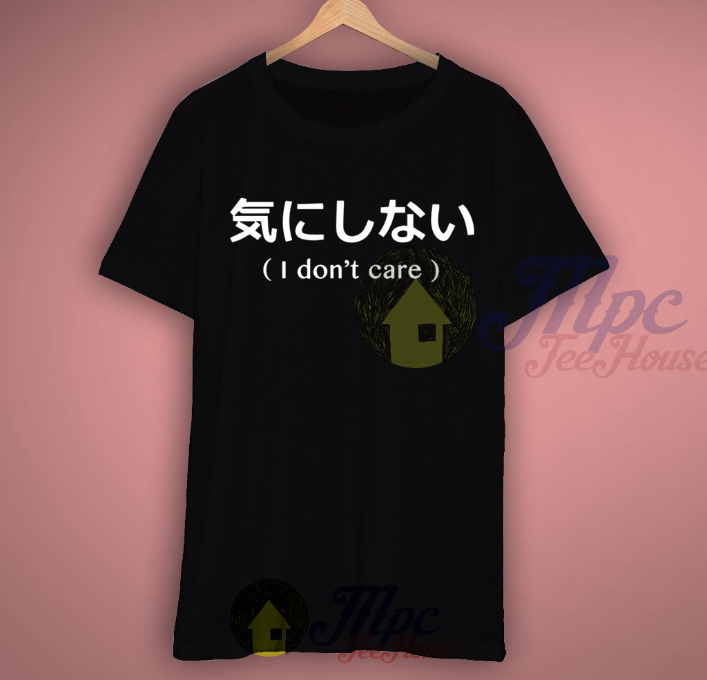 I Don't Care Quote Japanese T Shirt