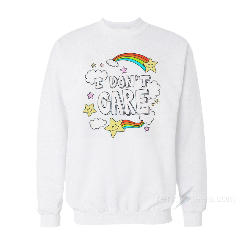 I Don't Care Rainbow Sweatshirt