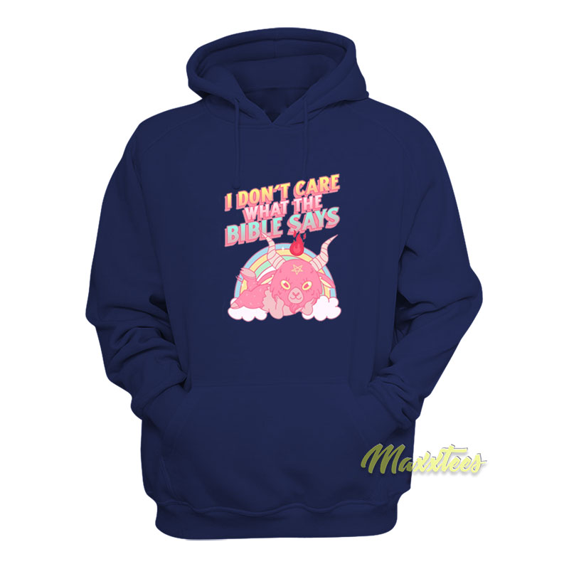 I Don't Care What The Bible Says Satan Hoodie