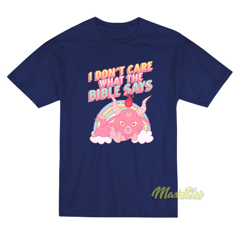 I Don't Care What The Bible Says Satan T-shirt