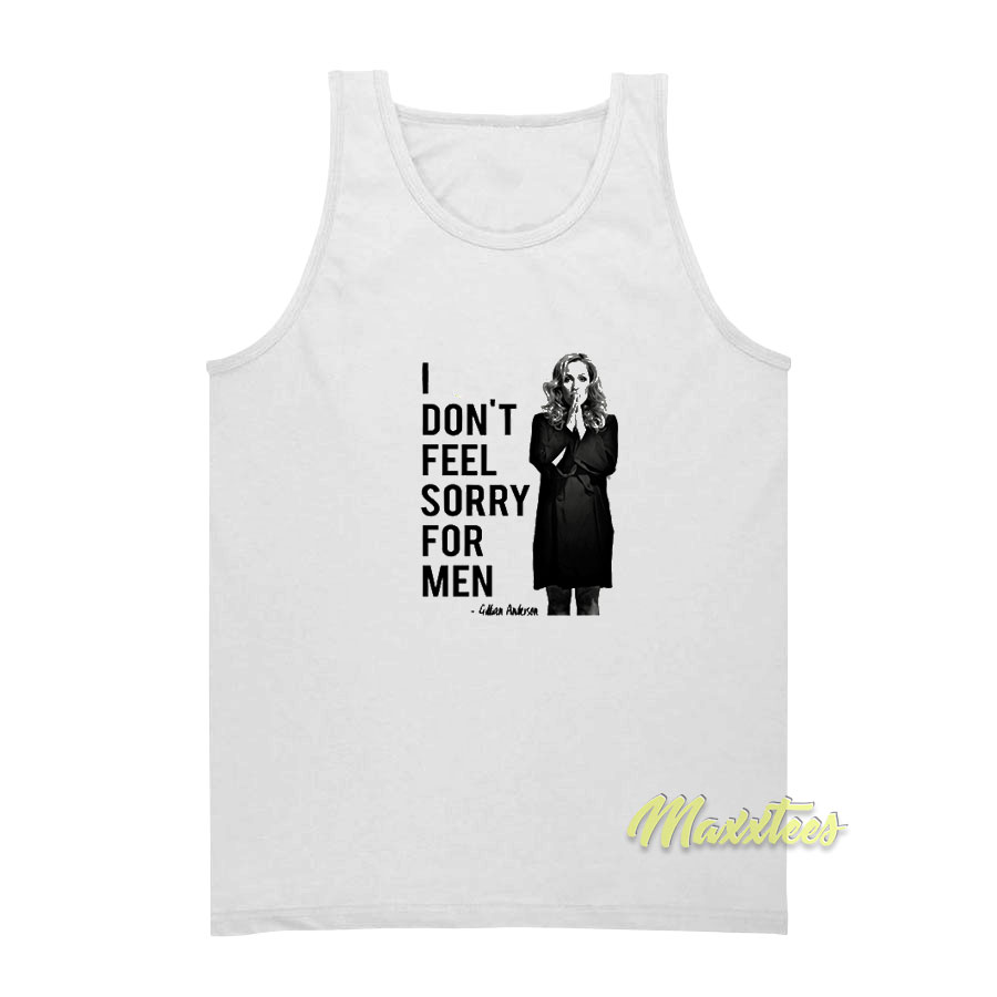 I Don't Feel Sorry For Men Tank Top