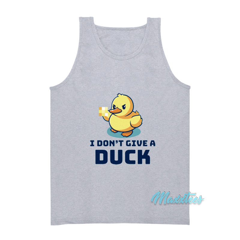 I Don't Give A Duck Tank Top