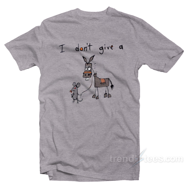 I Don't Give A Mouse Walking A Donkey T-shirt