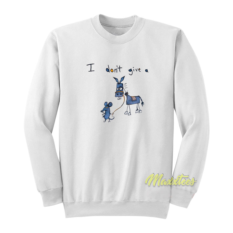 I Don't Give A Rats Ass Mouse Donkey Sweatshirt