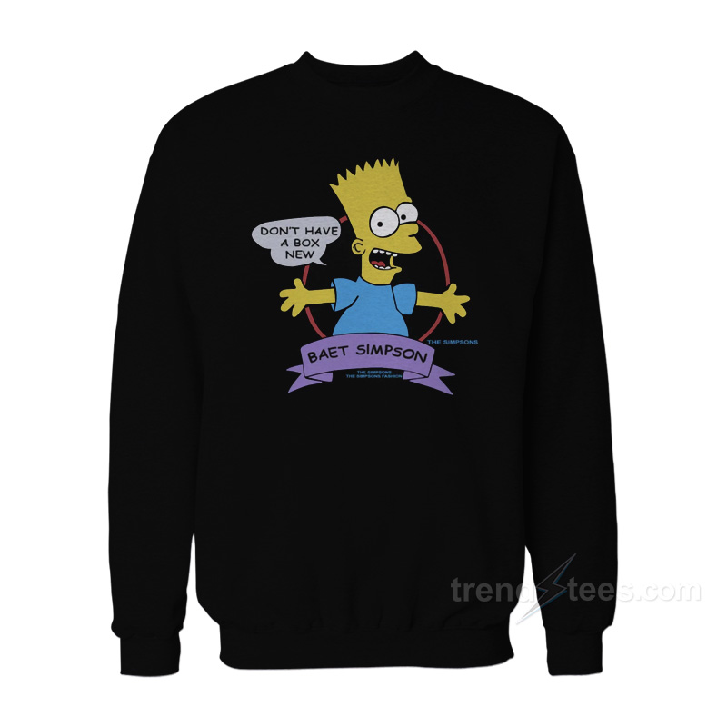 I Don't Have A Box New Sweatshirt