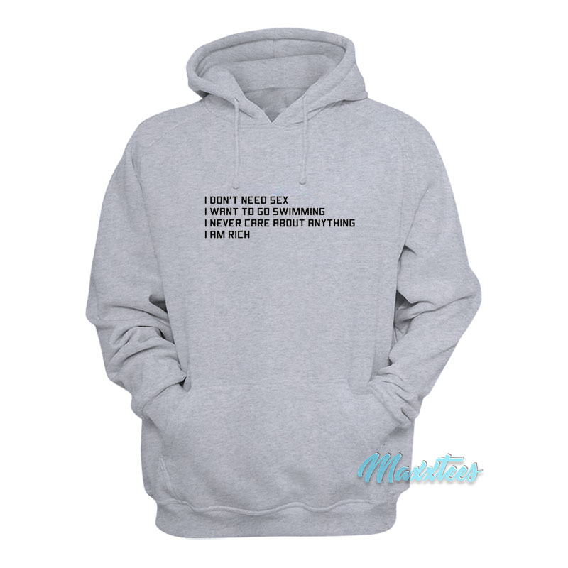 I Don't Need Sex I Want To Go Swimming Hoodie