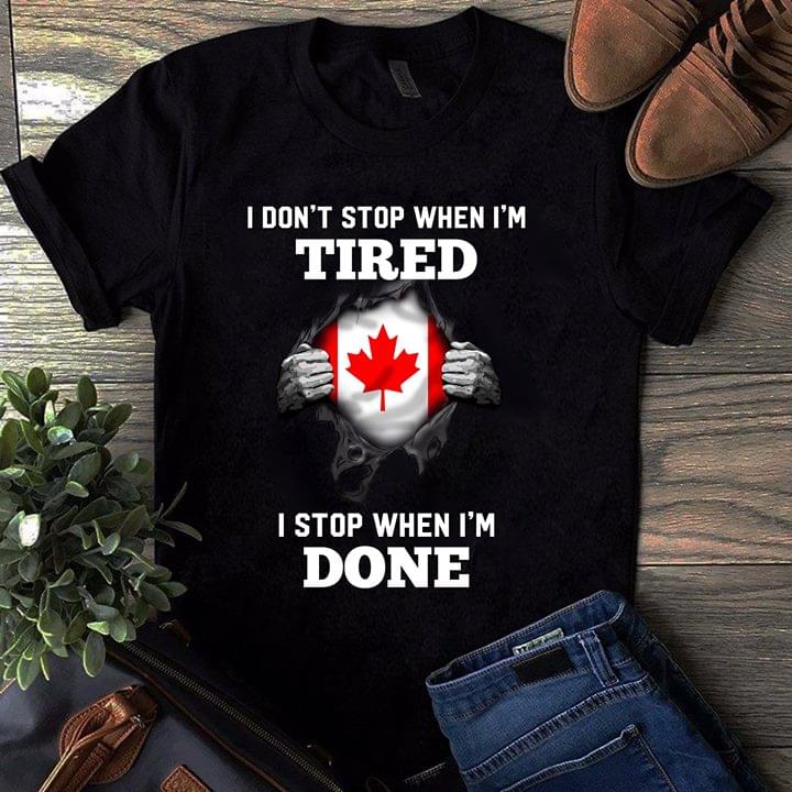 I Don't Stop When I'm Tired I Stop When I'm Done Shirt