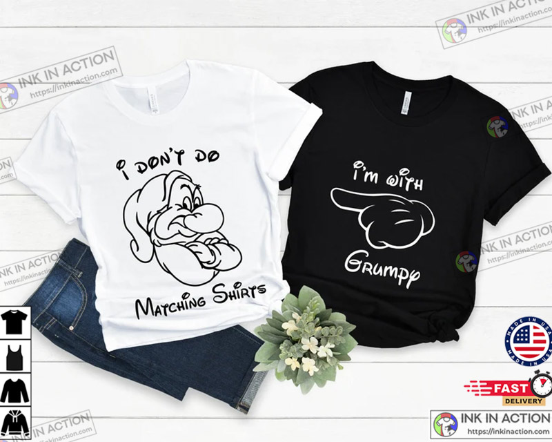 I Don’t Do Matching Shirt I’m With Grumpy Shirt, Disney Couple Shirt