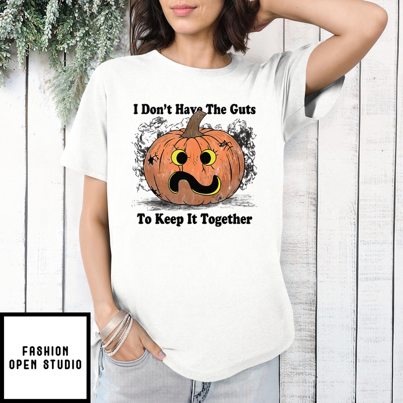 I Don’t Have The Guts To Keep It Together Halloween T-shirt