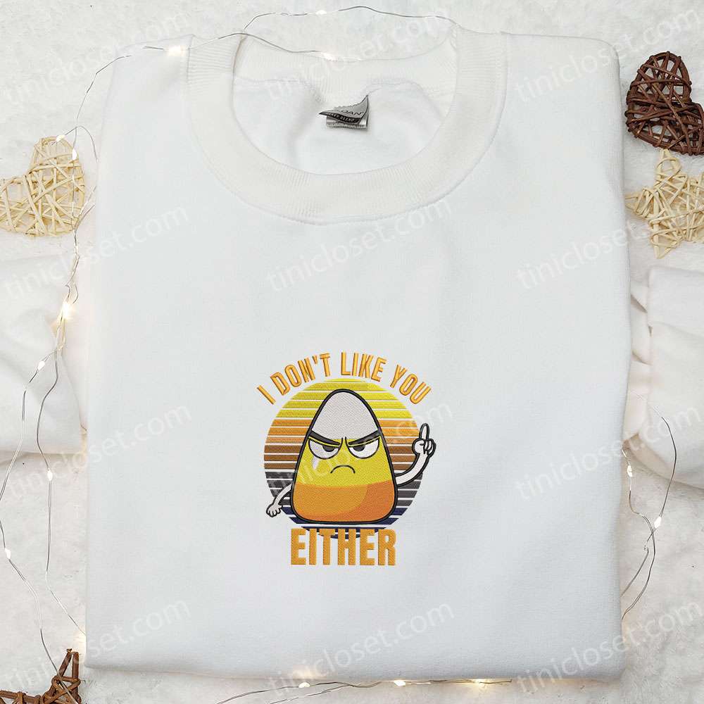 I Don’t Like You Either Funny Halloween Candy Corn Embroidered Shirt, Halloween Clothing, Best Halloween Gift Ideas