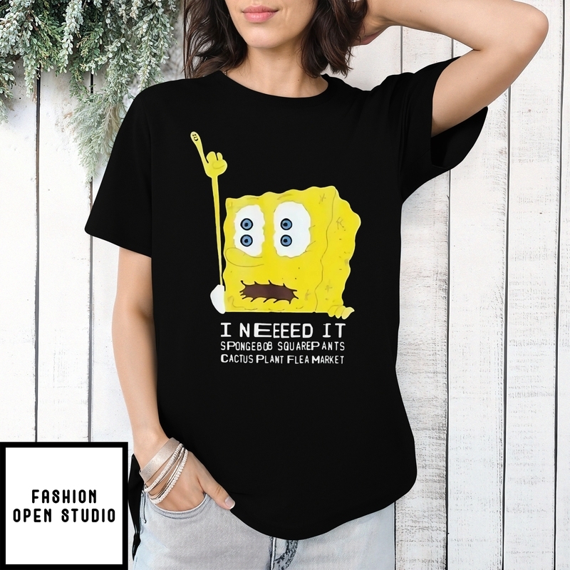 I Don’t Need It Spongebob Cactus Plant Flea Market T-shirt