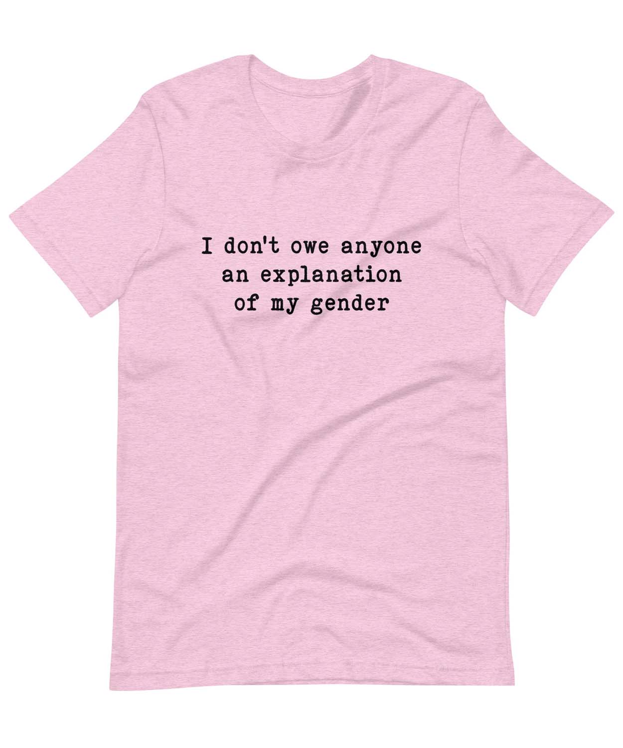 I Don’t Owe Anyone An Explanation Of My Gender T-shirt Therainbowstores Storemerch