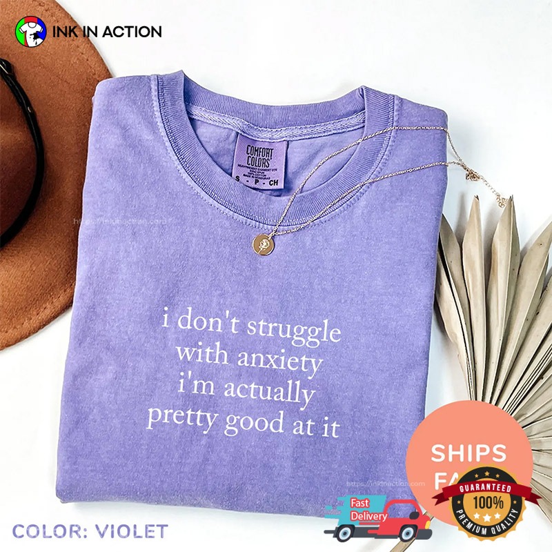 I Don’t Struggle With Anxiety Self-care Comfort Colors T-shirt