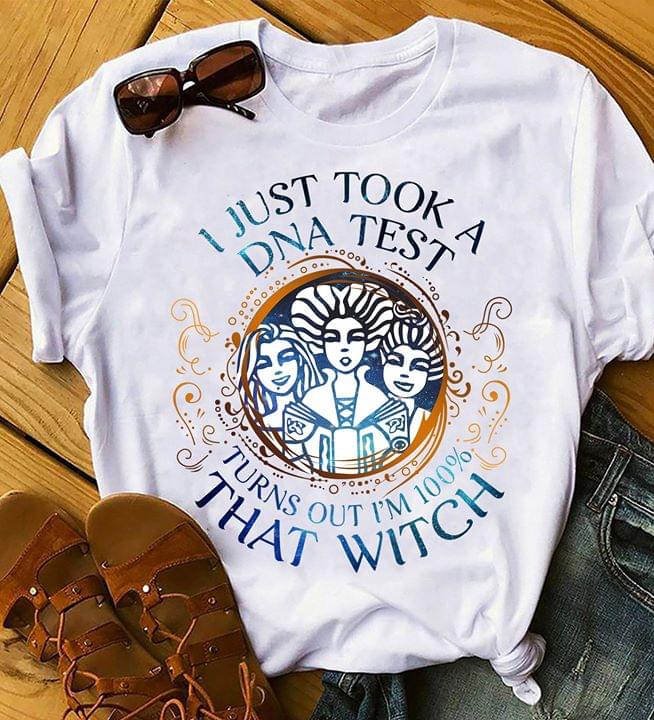 I Just Took A Dna Test Turn Out I'm 100% That Witch Halloween Shirt