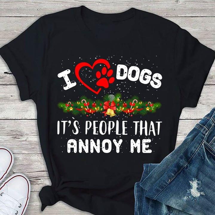 I Love Dogs It's People That Annoy Me Shirt