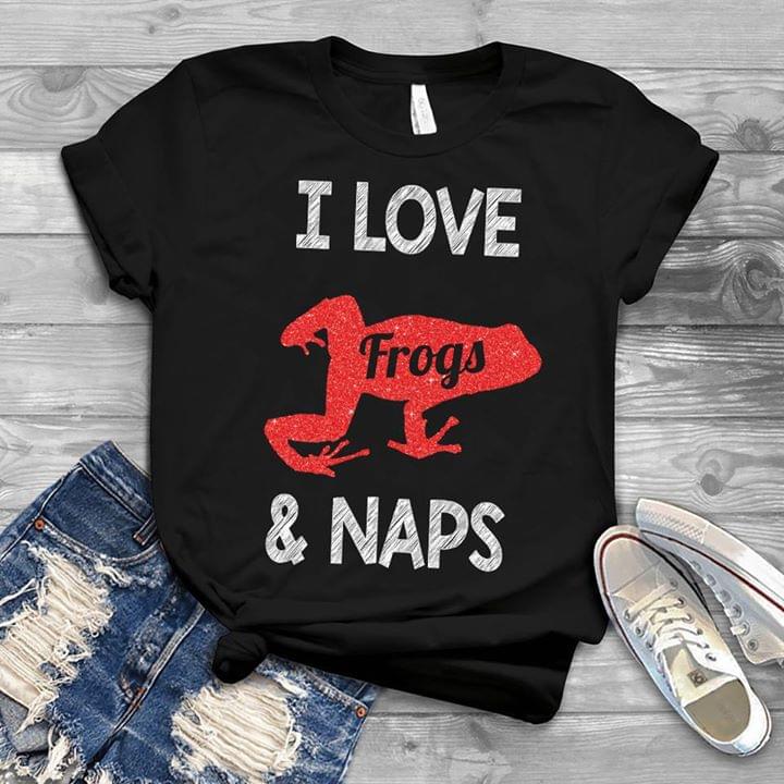 I Love Frogs & Naps Shirt