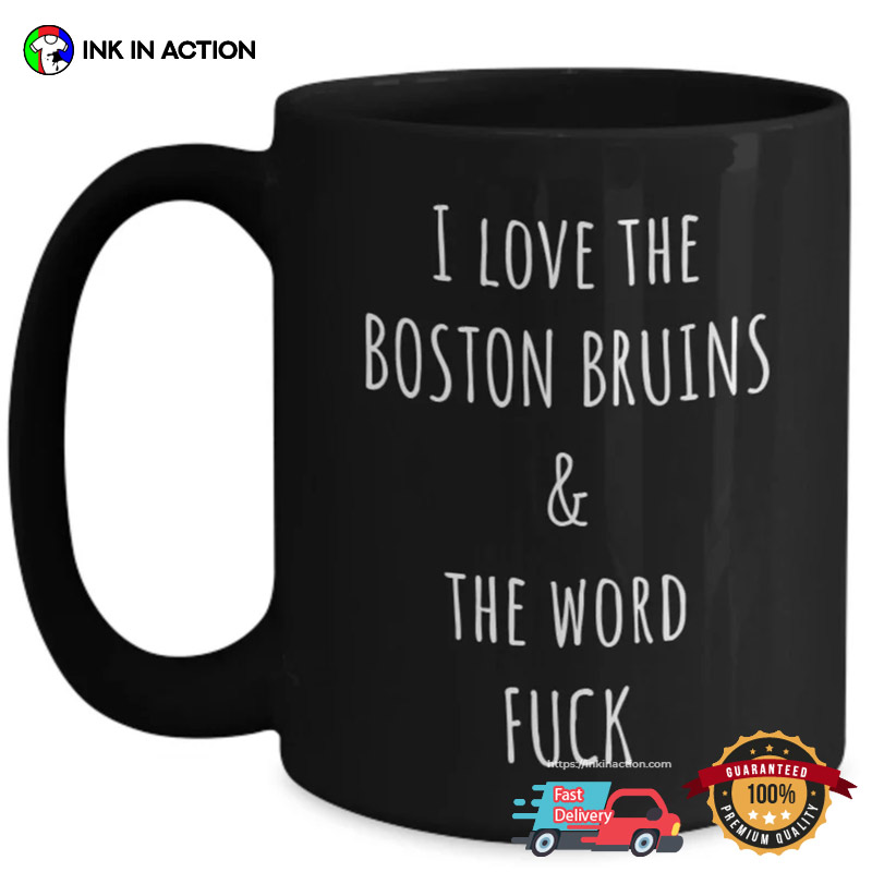 I Love The Boston Bruins & The Word Fuck Coffee Cup