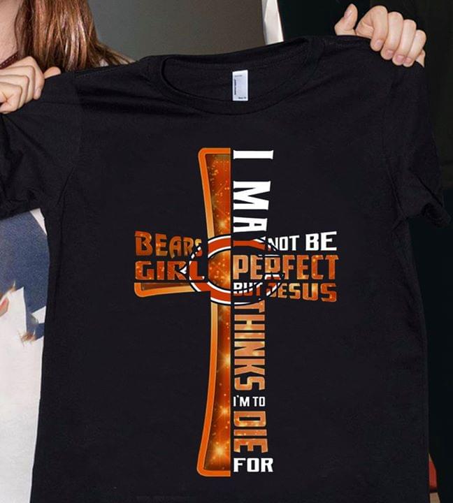 I May Not Be Perfect But Jesus Thinks I'm To Die For Shirt