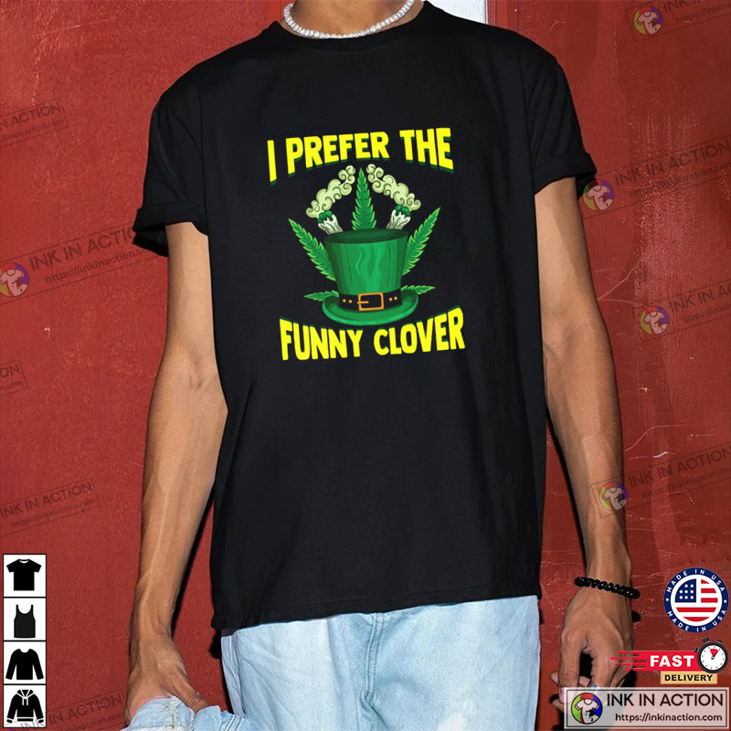 I Prefer The Funny Glover Funny St Patrick’s Day T-shirt