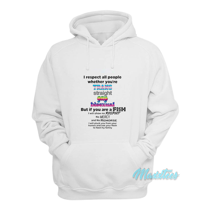 I Respect All People Whether You're Trans Hoodie