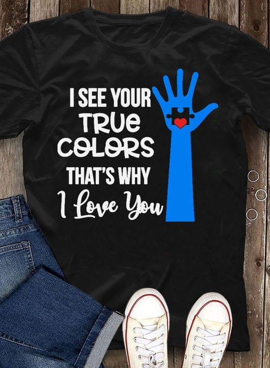 I See Your True Colors That's Why I Love You Blue Hand Black Puzzle Red Heart Shirt