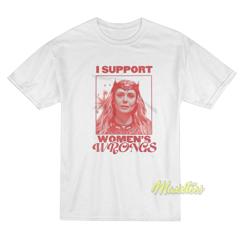 I Support Women's Wrongs Scarlet Witch T-shirt