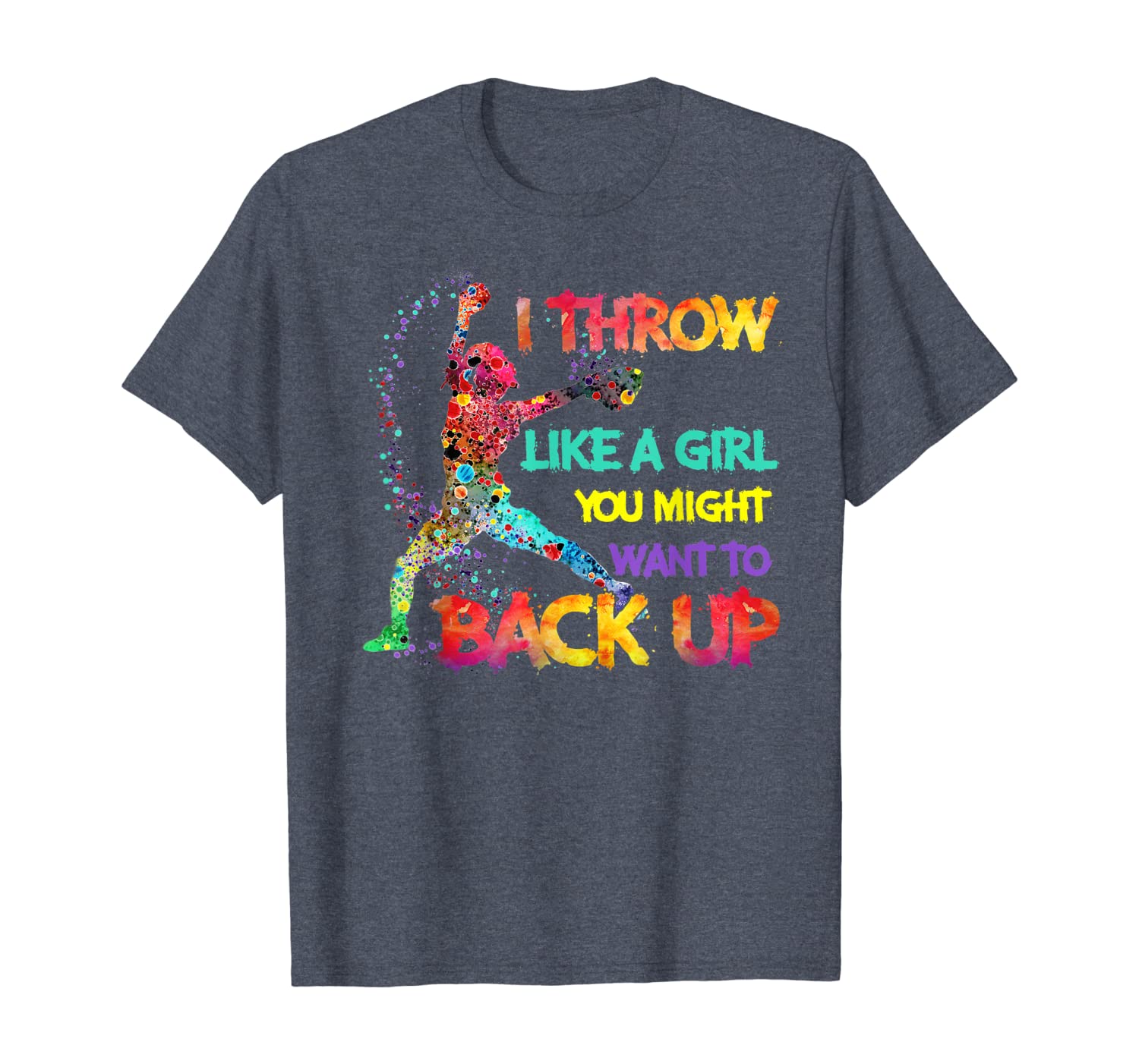 I Throw Like A Girl You Might Want To Back Up Softball Gifts T Shirt 3