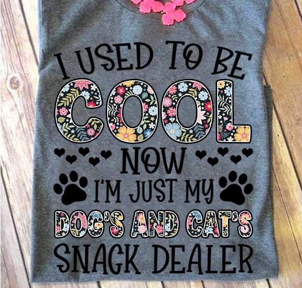 I Used To Be Cool Now I'm Just My Dog's And Cat's Snack Dealer Vintage Flowers Dog Footprints Shirt