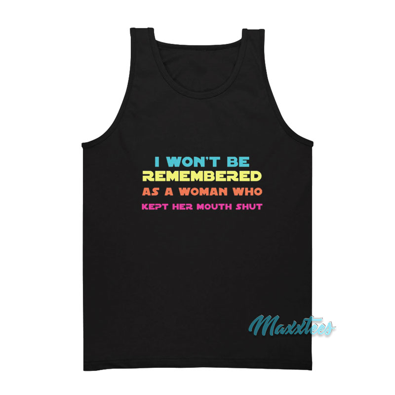 I Won't Be Remembered As A Woman Tank Top