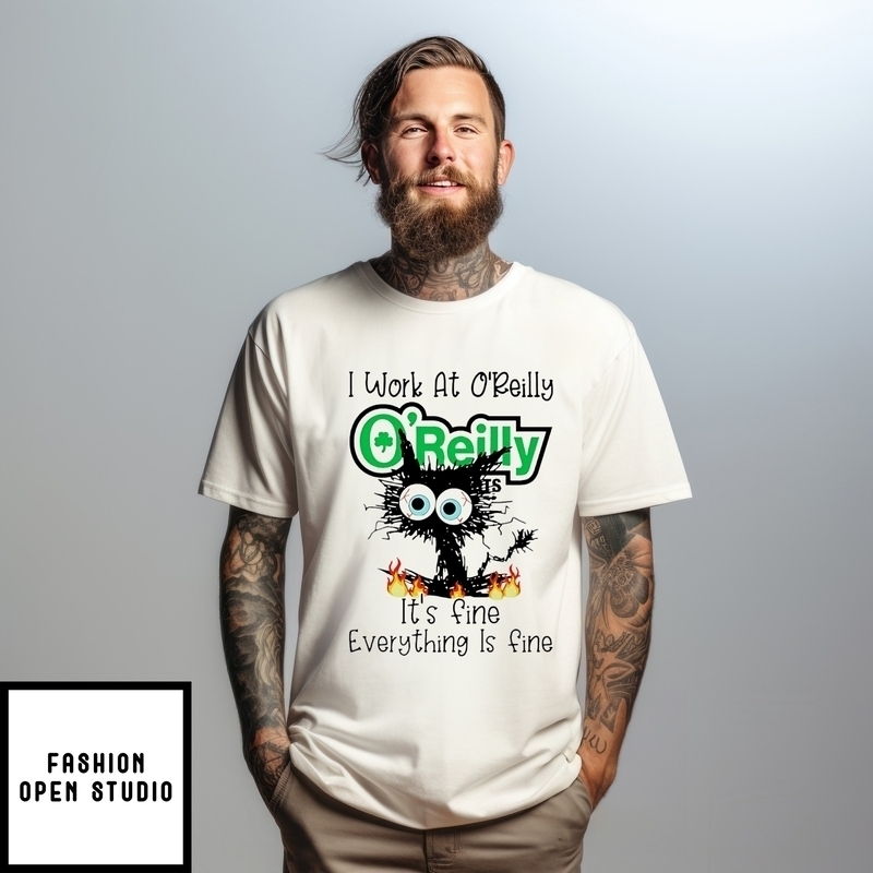 I Work At O’reilly It’s Fine Everything Is Fine Black Cat T-shirt