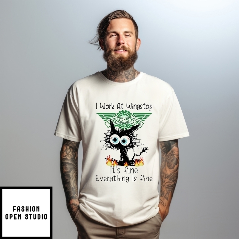 I Work At Wingstopit’s Fine Everything Is Fine Black Cat T-shirt
